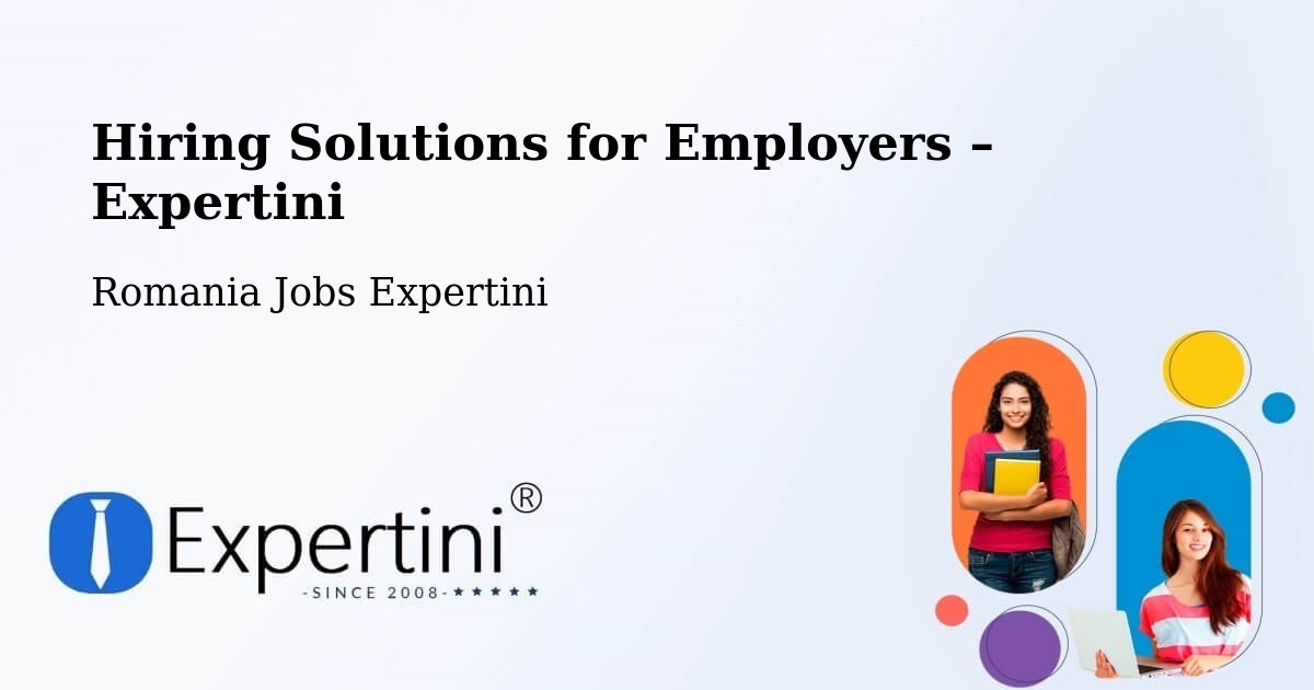 Hiring Solutions for Employers in Linț - Linț, Romania Jobs Expertini